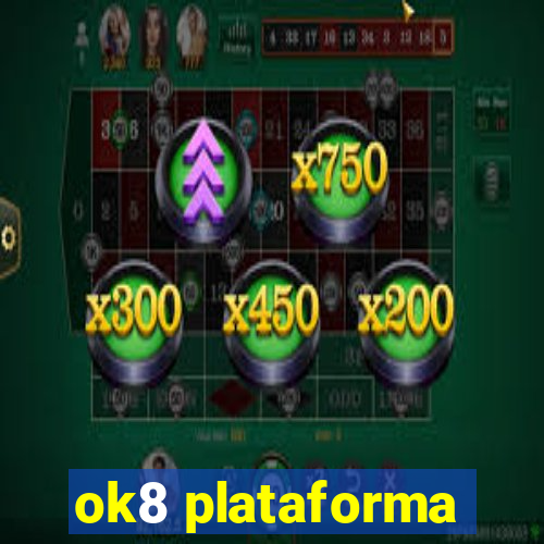 ok8 plataforma